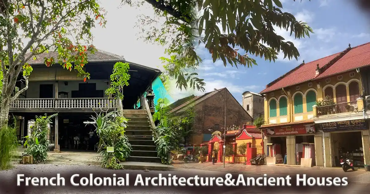 French Colonial Heritage and Ancient Wooden Houses in Battambang