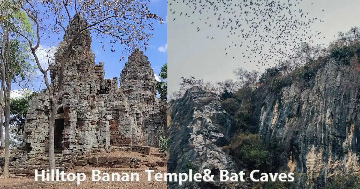 Hilltop Banan Temple and Spectacular Sunset Bat Caves of Battambang